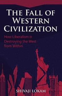 bokomslag The Fall of Western Civilization