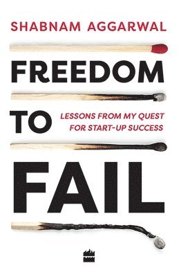 Shabnam Aggarwal - Freedom to Fail, Häftad