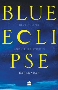 bokomslag Blue Eclipse and Other Stories