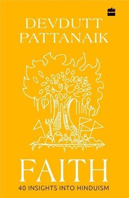 Devdutt Pattanaik - Faith: 40 Insights Into Hinduism, Inbunden
