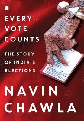 Navin Chawla - Every Vote Counts, Inbunden