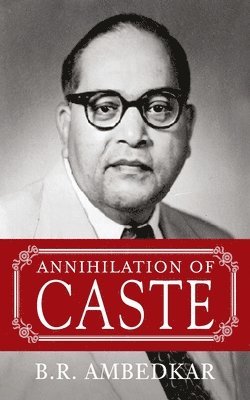 B.R. Ambedkar - ANNIHILATION OF CASTE, Häftad