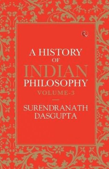 Surendranath Dasgupta - History of Indian Philosophy, Häftad