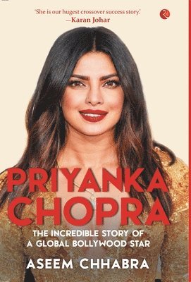 Aseem Chhabra - Priyanka Chopra, Inbunden