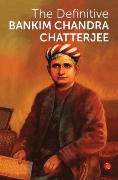 bokomslag DEFINITIVE BANKIM CHANDRA CHATTERJEE