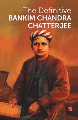 bokomslag THE DEFINITIVE BANKIM CHANDRA CHATTERJEE