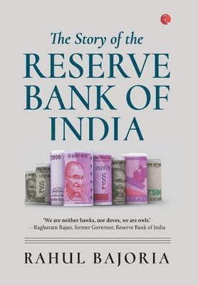 Rahul Bajoria, Rahul Bajoria, RAHUL BAJORIA - Story of the Reserve Bank of India, Inbunden