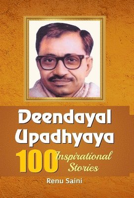 bokomslag Deendayal Upadhyaya 100 Inspirational Stories