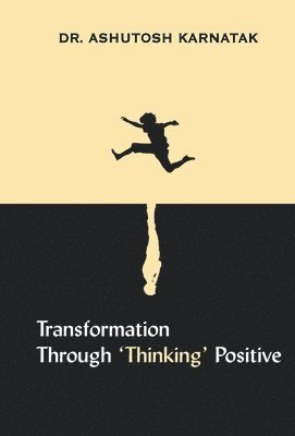 Transformation through 'Thinking' Positive 1