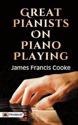 Great Pianists on Piano Playing 1