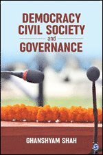 Ghanshyam Shah - Democracy, Civil Society and Governance, Inbunden