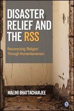 Malini Bhattacharjee - Disaster Relief and The RSS, Inbunden