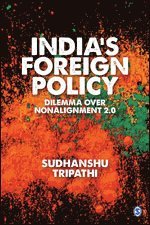 Sudhanshu Tripathi - India’s Foreign Policy Dilemma over Non-Alignment 2.0, Inbunden