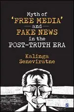 Kalinga Seneviratne - Myth of ‘Free Media’ and Fake News in the Post-Truth Era, Inbunden. Tillgänglighet: Tillfälligt slut