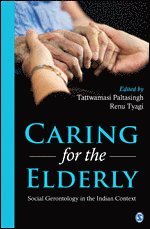 Tattwamasi Paltasingh, Renu Tyagi - Caring for the Elderly, Häftad