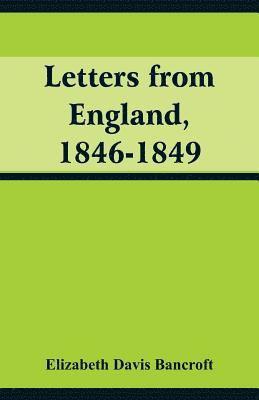 Letters from England, 1846-1849 1