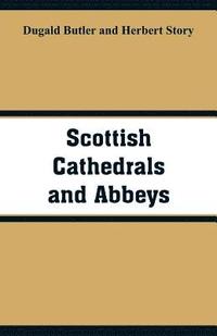 bokomslag Scottish Cathedrals and Abbeys