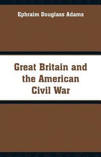 bokomslag Great Britain and the American Civil War