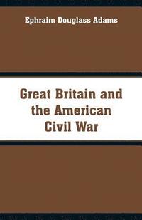 bokomslag Great Britain and the American Civil War