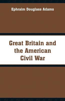 bokomslag Great Britain and the American Civil War