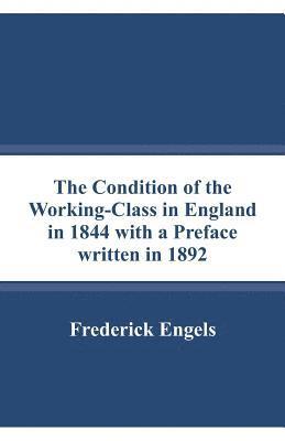 bokomslag The Condition of the Working-Class in England in 1844 with a Preface written in 1892