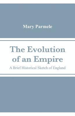 Mary Platt Parmele - Evolution of an Empire, Häftad