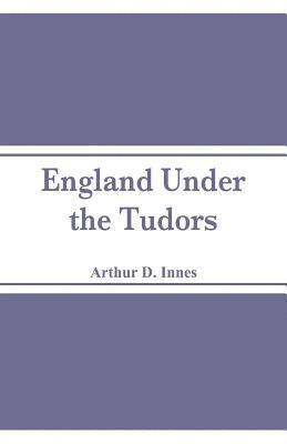 bokomslag England Under the Tudors