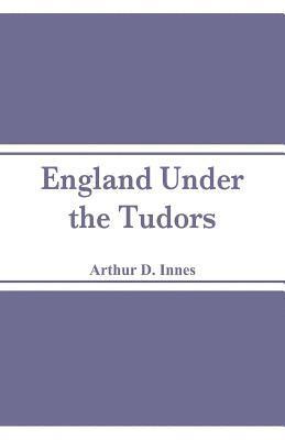 bokomslag England Under the Tudors