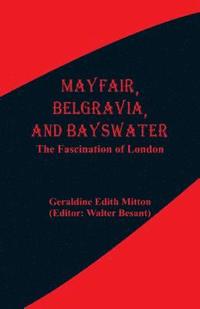bokomslag Mayfair, Belgravia, and Bayswater