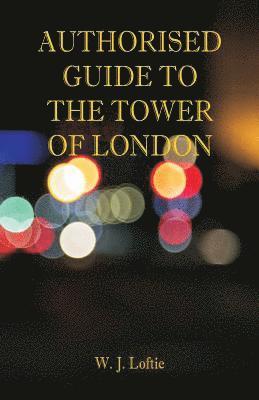 Authorised Guide to the Tower of London 1