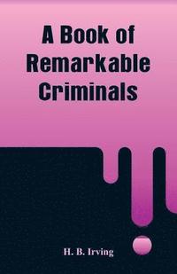 bokomslag A Book of Remarkable Criminals