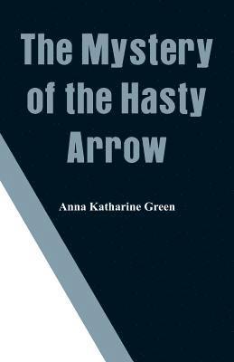 bokomslag Mystery of the Hasty Arrow
