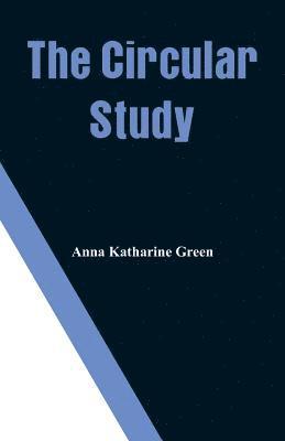Anna Katharine Green - Circular Study, Häftad