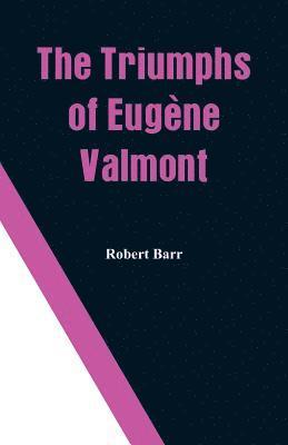 bokomslag The Triumphs of Eugne Valmont