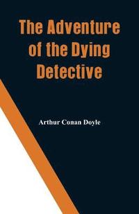 bokomslag Adventure of the Dying Detective