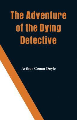 bokomslag Adventure of the Dying Detective