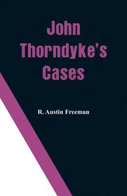 bokomslag John Thorndyke's Cases