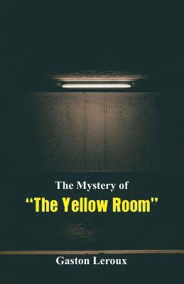 bokomslag The Mystery of The Yellow Room