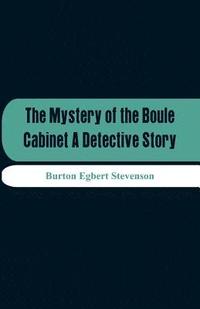 bokomslag Mystery Of The Boule Cabinet A Detective Story