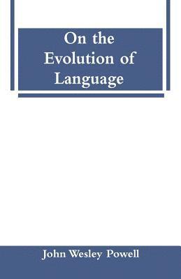 John Wesley Powell - On the Evolution of Language, Häftad
