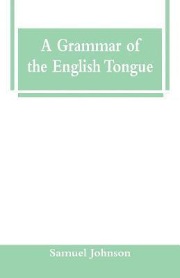 Grammar of the English Tongue