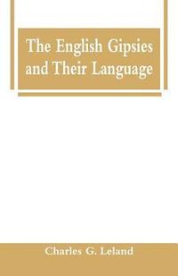 bokomslag The English Gipsies and Their Language