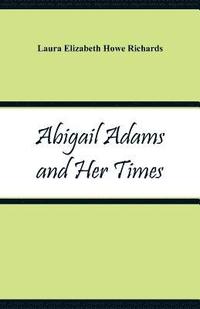 bokomslag Abigail Adams and Her Times