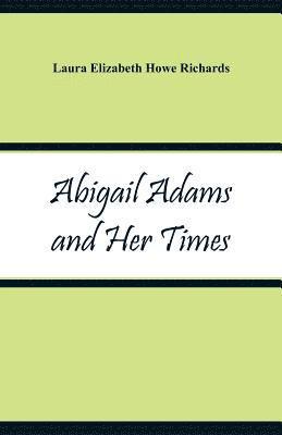 bokomslag Abigail Adams and Her Times