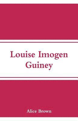 Alice Brown - Louise Imogen Guiney, Häftad