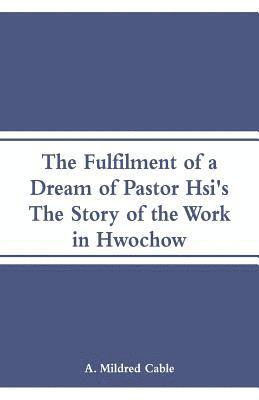 bokomslag Fulfilment of a Dream of Pastor Hsi's