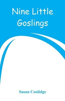 Susan Coolidge - Nine Little Goslings, Häftad