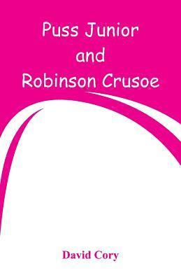 David Cory - Puss Junior and Robinson Crusoe, Häftad