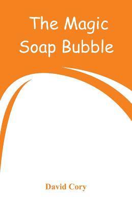 David Cory - Magic Soap Bubble, Häftad