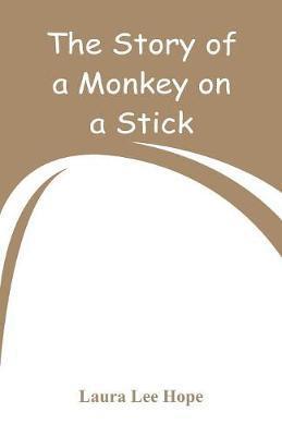 Laura Lee Hope - Story of a Monkey on a Stick, Häftad
